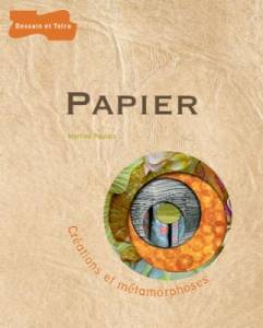 Papier - créations et métamorphoses